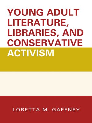 cover image of Young Adult Literature, Libraries, and Conservative Activism
